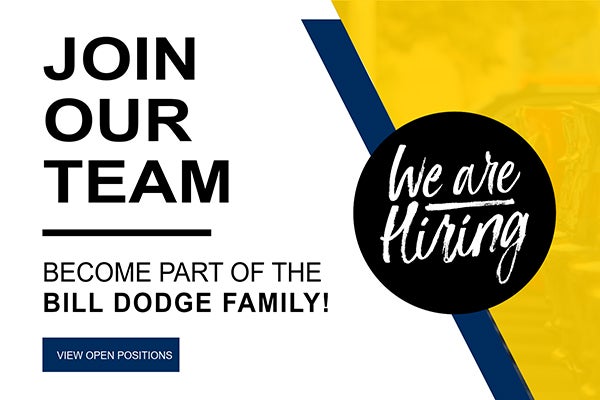 We are hiring so come join the Bill Dodge team!